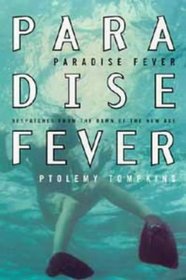 Paradise Fever: Dispatches from the Dawn of the New Age