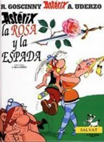Asterix: La rosa y la Espada (Spanish edition of Asterix and the Secret Weapon)