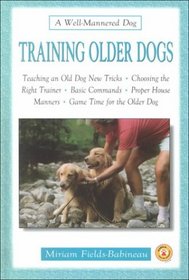 Training Older Dogs (Well-Mannered Dog)
