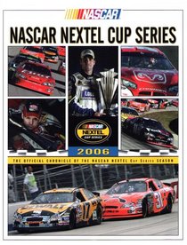 Nascar Nextel Cup Series 2006: the Official Chronicle of the Nascar Nextel Cup Series Season (Nascar Nextel Cup Series Yearbook