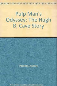 Pulp Man's Odyssey: The Hugh B. Cave Story (Starmont popular culture studies)
