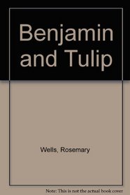 Benjamin and Tulip