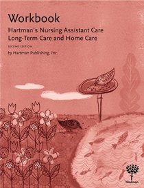 Workbook for Hartman's Nursing Assistant Care: Long-Term Care and Home Care, 2nd Edition