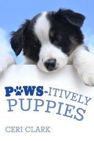 Paws-itively Puppies: The Secret Personal Internet Address & Password Log Book for Puppy & Dog Lovers (Disguised Password Book Series) (Volume 2)