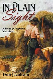 In Plain Sight: A Pride & Prejudice Variation