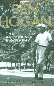 Ben Hogan: The Authorised Biography