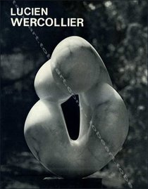Lucien Wercollier (Les Maitres de la sculpture contemporaine) (French Edition)
