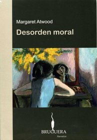 DESORDEN MORAL (Bruguera Narrativa) (Spanish Edition)