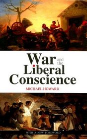 War and the Liberal Conscience (Second Edition) (Columbia/Hurst)