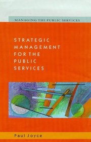 Strategic Management for the Public Services (Managing the Public Services)