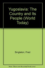 Yugoslavia; the country and its people (The World today series)