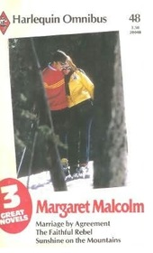 Marriage by Agreement / The Faithful Rebel / Sunshine on the Mountains (Harlequin Omnibus, No 48)