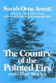 The Country of the Pointed Firs and Other Stories