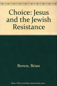 Choice: Jesus and the Jewish Resistance