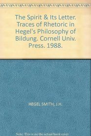 The Spirit and Its Letter: Traces of Rhetoric in Hegel's Philosophy of Bildung