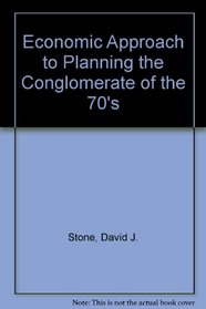 An economic approach to planning the conglomerate of the 70's