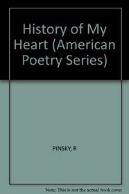 History of My Heart (American Poetry Series)