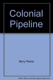 Colonial Pipeline: Courage, passion, commitment