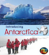 Introducing Antarctica (Heinemann First Library: Introducing Continents)