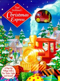 Paul Stickland's Christmas Express: A Pop-Up Village With a Toy Train, Light and Sound!