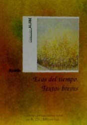 Ecos del tiempo: Textos breves (Coleccion Aljibe) (Spanish Edition)