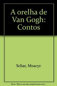 A orelha de Van Gogh: Contos (Portuguese Edition)