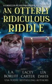 An Otterly Ridiculous Riddle (Cornellis Island Paranormal Cozy Mysteries)