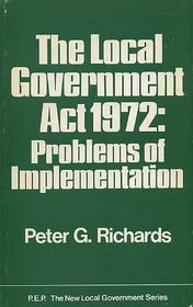 The Local Government ACT 1972: Problems of Implementation (Unwin University Books)