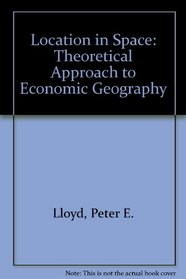 Location in Space: Theoretical Approach to Economic Geography