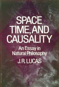 Space, Time, and Causality: An Essay in Natural Philosophy