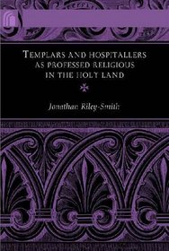 Templars and Hospitallers as Professed Religious in the Holy Land (ND Conway Lectures in Medieval Studies)