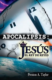 Apocalipsis el Rey De Reyes (Spanish Edition)