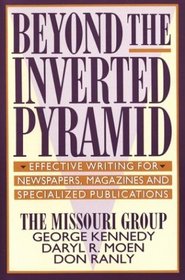 Beyond the Inverted Pyramid: Effective Writing for Newspapers, Magazines and Specialized Publications