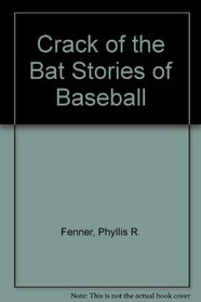 Crack of the Bat Stories of Baseball