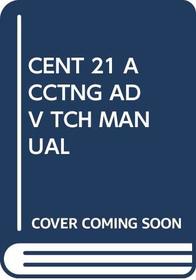 CENT 21 ACCTNG ADV TCH MANUAL