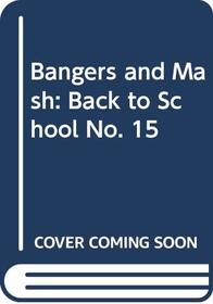 Bangers and Mash: Back to School No. 15
