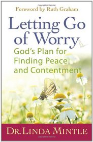 Letting Go of Worry: God's Plan for Finding Peace and Contentment
