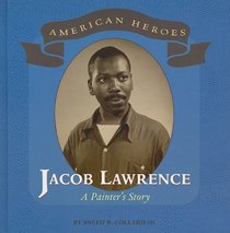 Jacob Lawrence: A Painter's Story (American Heroes)