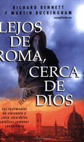 Lejos de Roma cerca de Dios: Far from Rome, Close to God
