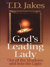 God's Leading Lady: Out of the Shadows and into the Light (Walker Large Print Books)