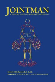 Jointman, A Survival Guide for Rheumatoid Arthritis