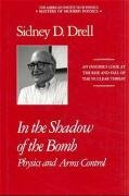 In the Shadow of the Bomb: Physics and Arms Control (Masters of Modern Physics, Vol 6)