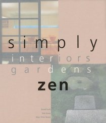Simply Zen: Interiors Gardens