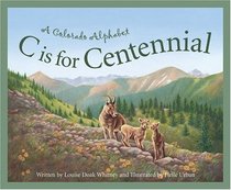 C Is for Centennial : A Colorado Alphabet