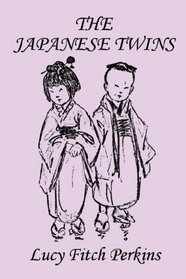 The Japanese Twins  (Yesterday's Classics)