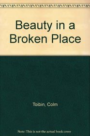 Beauty in a Broken Place