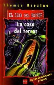 La Casa Del Terror/ the House of Terror (Club Del Horror) (Spanish Edition)