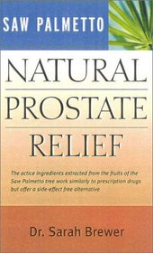 Saw Palmetto: Natural Prostate Relief
