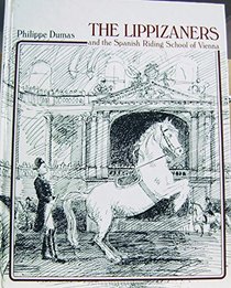 The Lippizaners and the Spanish Riding School of Vienna