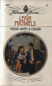 Rebel with a Cause (Harlequin Presents, No 1068)